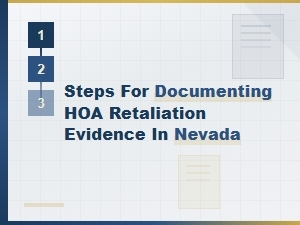 How to Document Nevada Hoa Retaliation Evidence